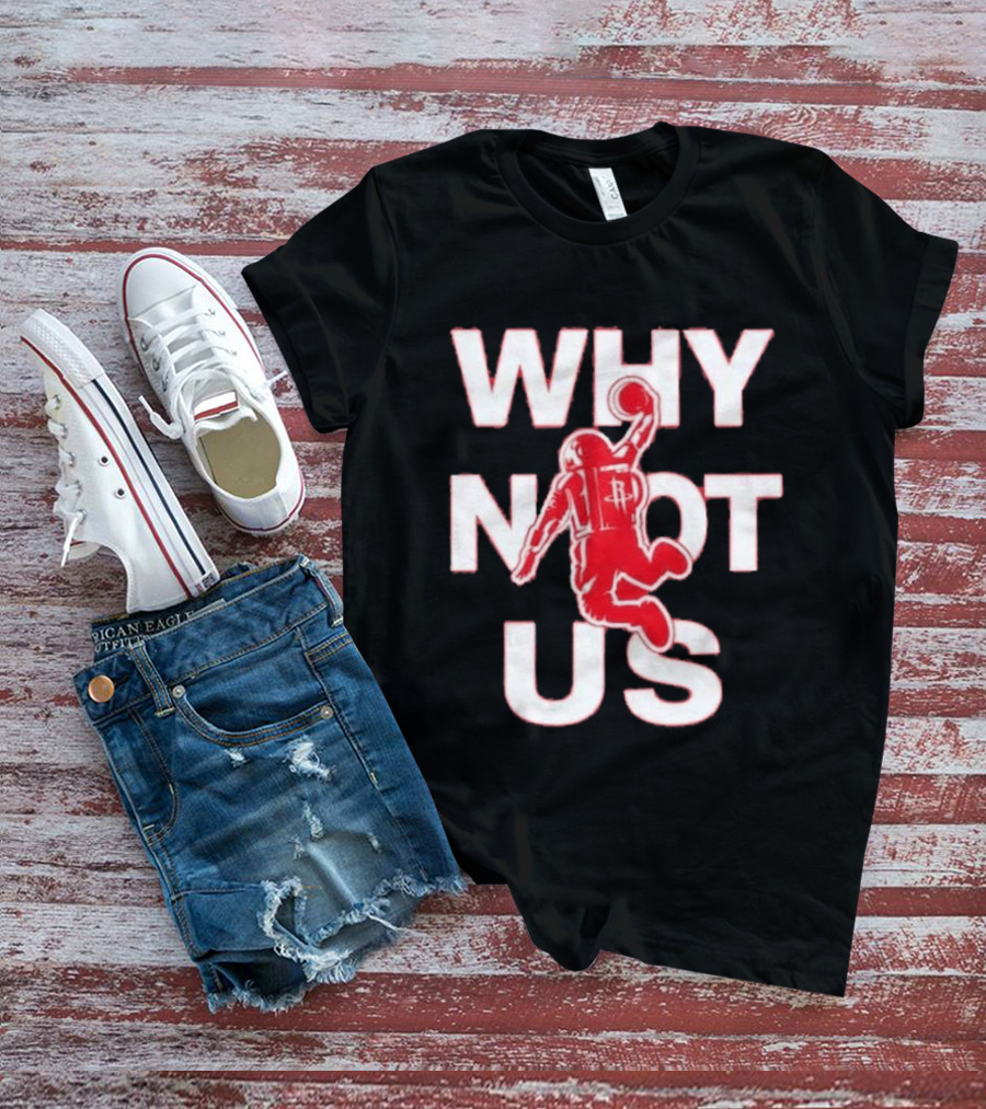 Houston Rockets Why Not Us Game 6 Basketball Player Draping Ball T-Shirt