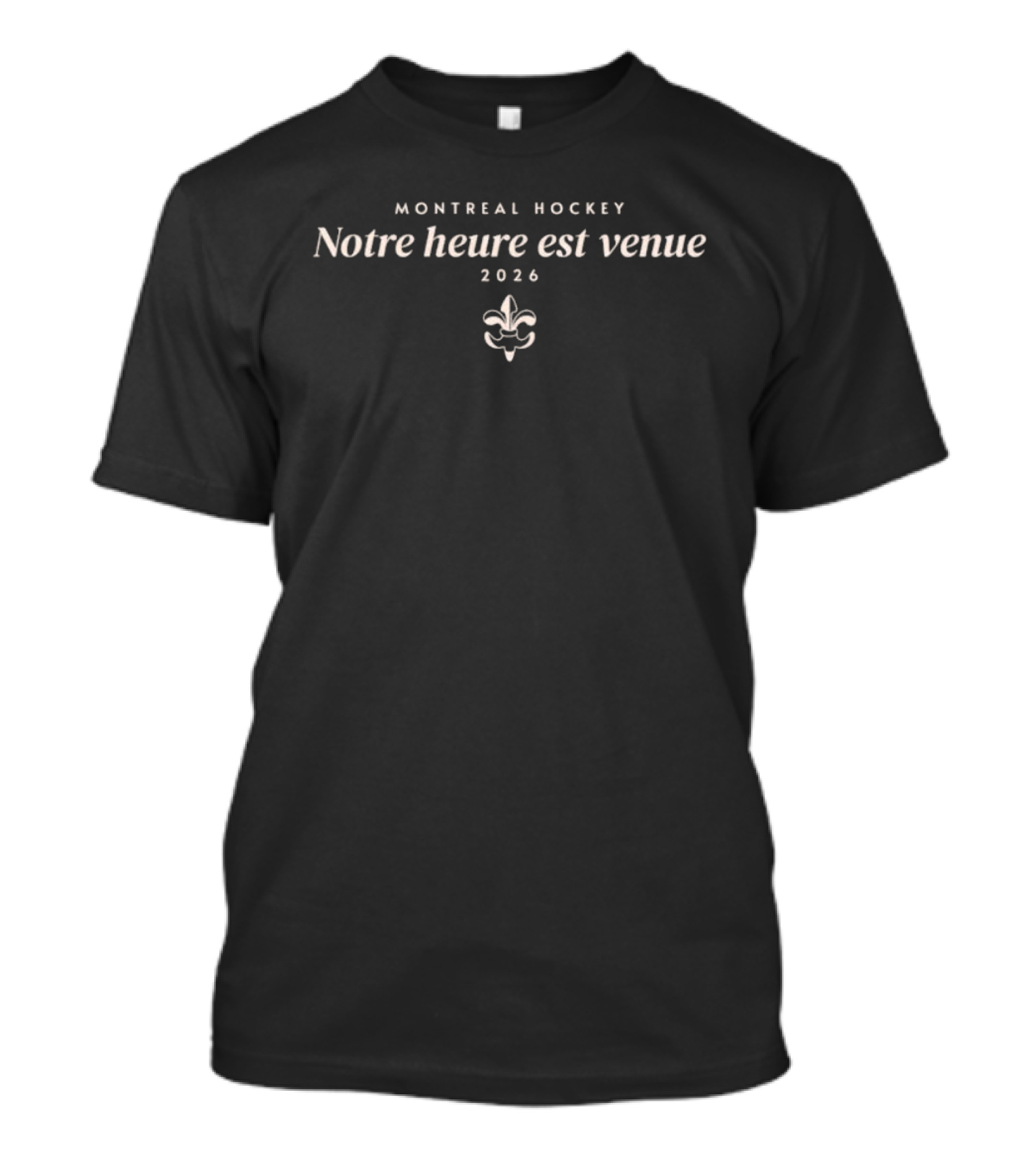 Montreal Hockey Notre Heure Est Venue 2026 Fleur De Lis T-Shirt