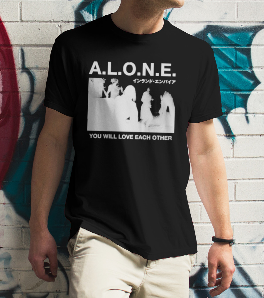 A.L.O.N.E. You Will Love Each Other Japanese T-Shirt