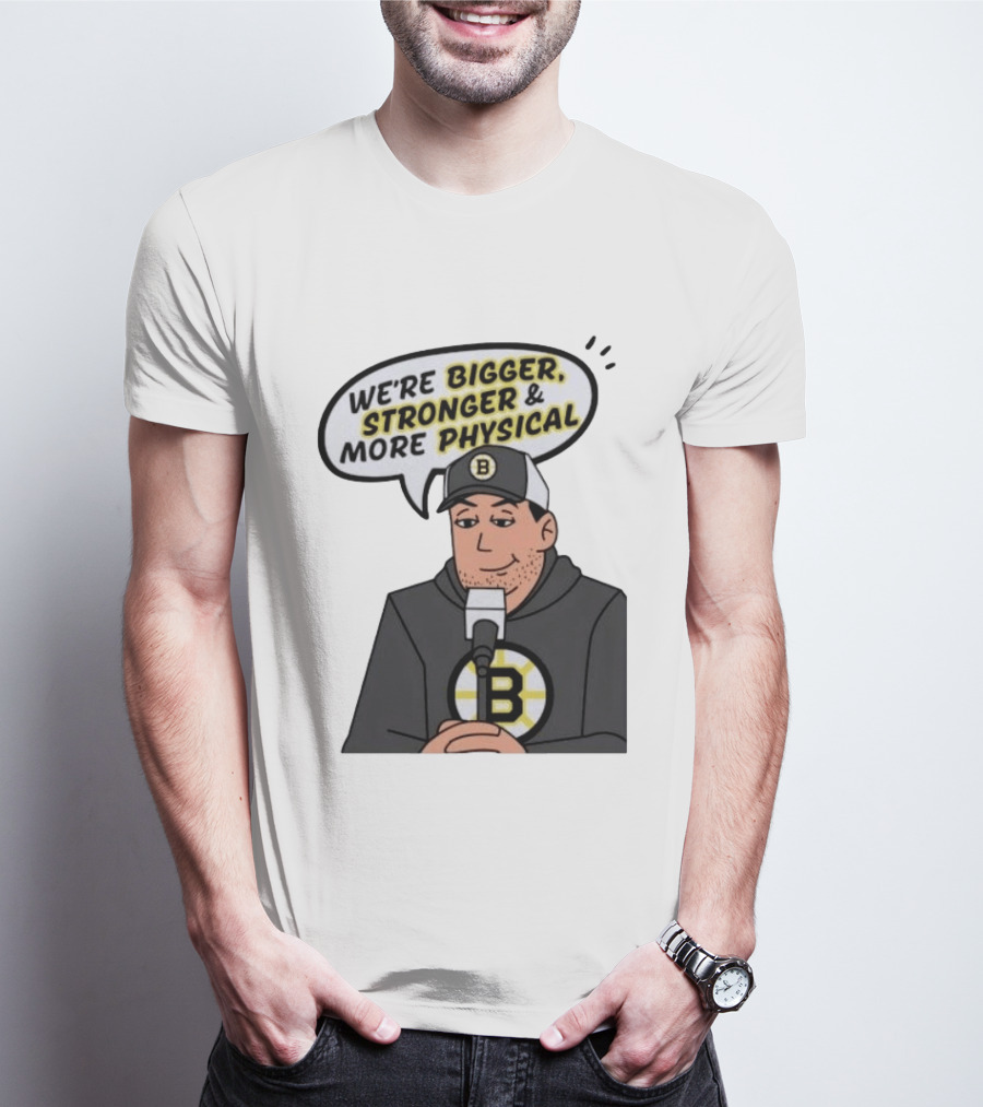 Boston Bruins We're Bigger Stronger More Physical Cartoon Character With Microphone T-Shirt