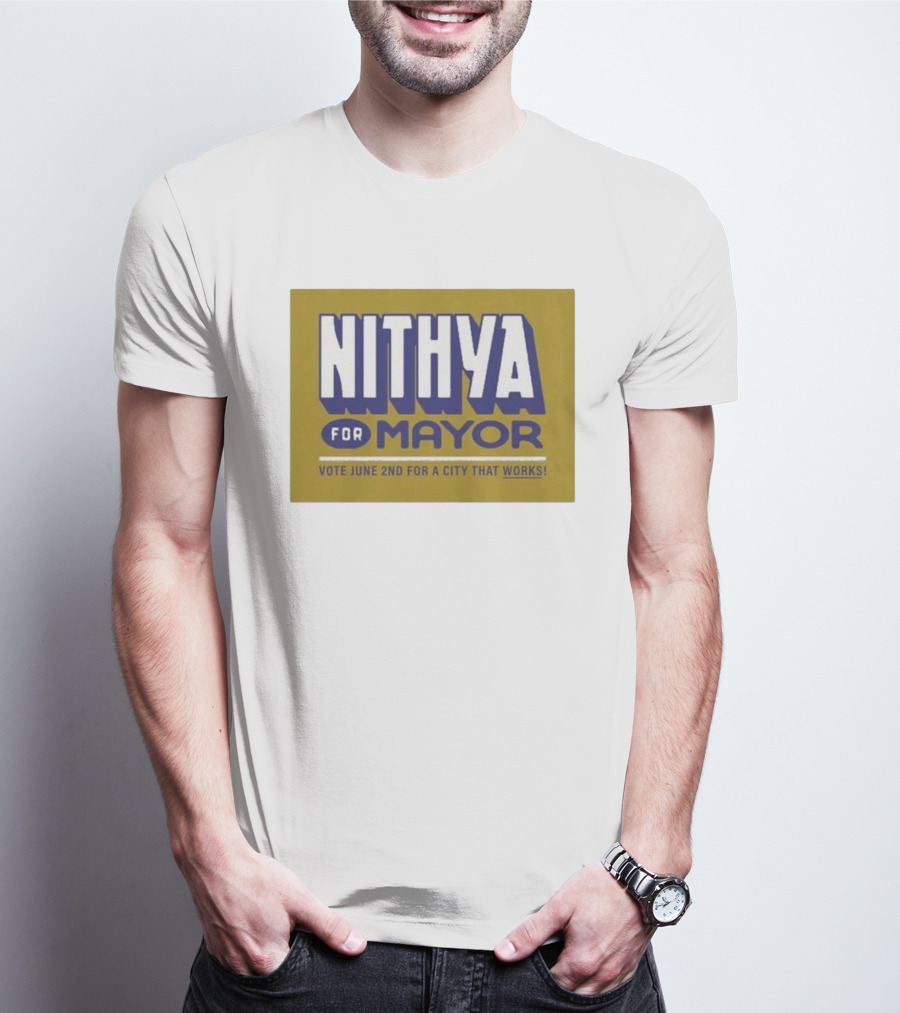 Nithya For Mayor Vote June 2nd For A City That Works T-Shirt