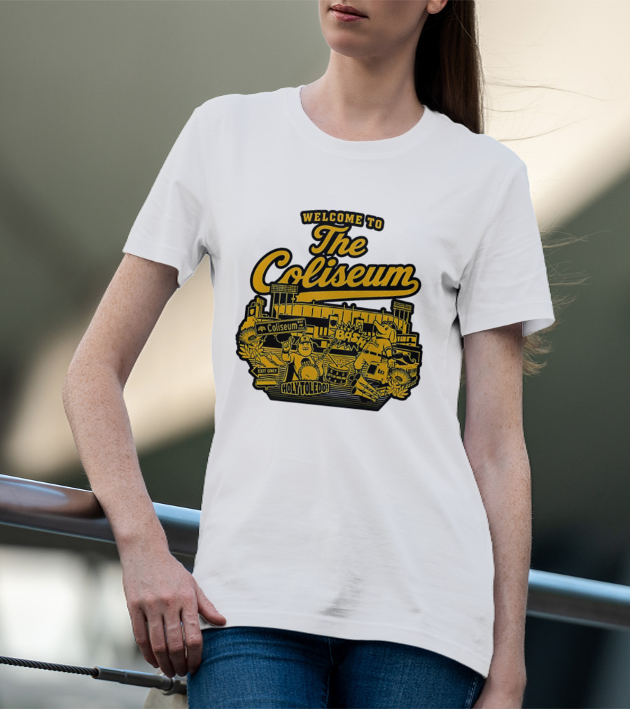 Welcome To The Coliseum BAS HOLY TOLEDO LET'S GO OAKLAND T-Shirt
