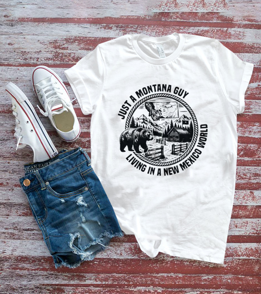 Just A Montana Guy Living In A New Mexico World With Mountain And Bear Scene T-Shirt