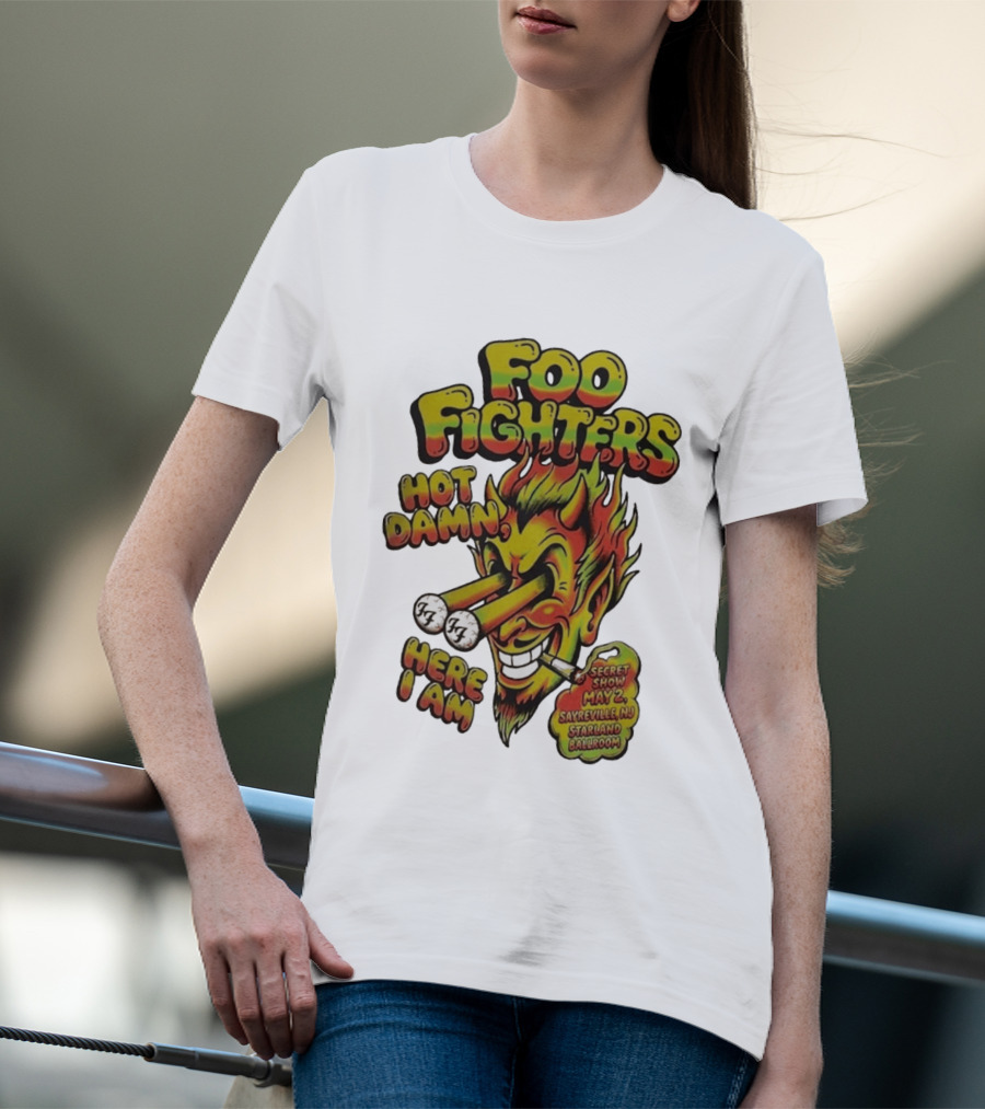 Foo Fighters Hot Damn Here I Am Satan Secret Show May 2 Sayreville NJ Starland Ballroom T-Shirt