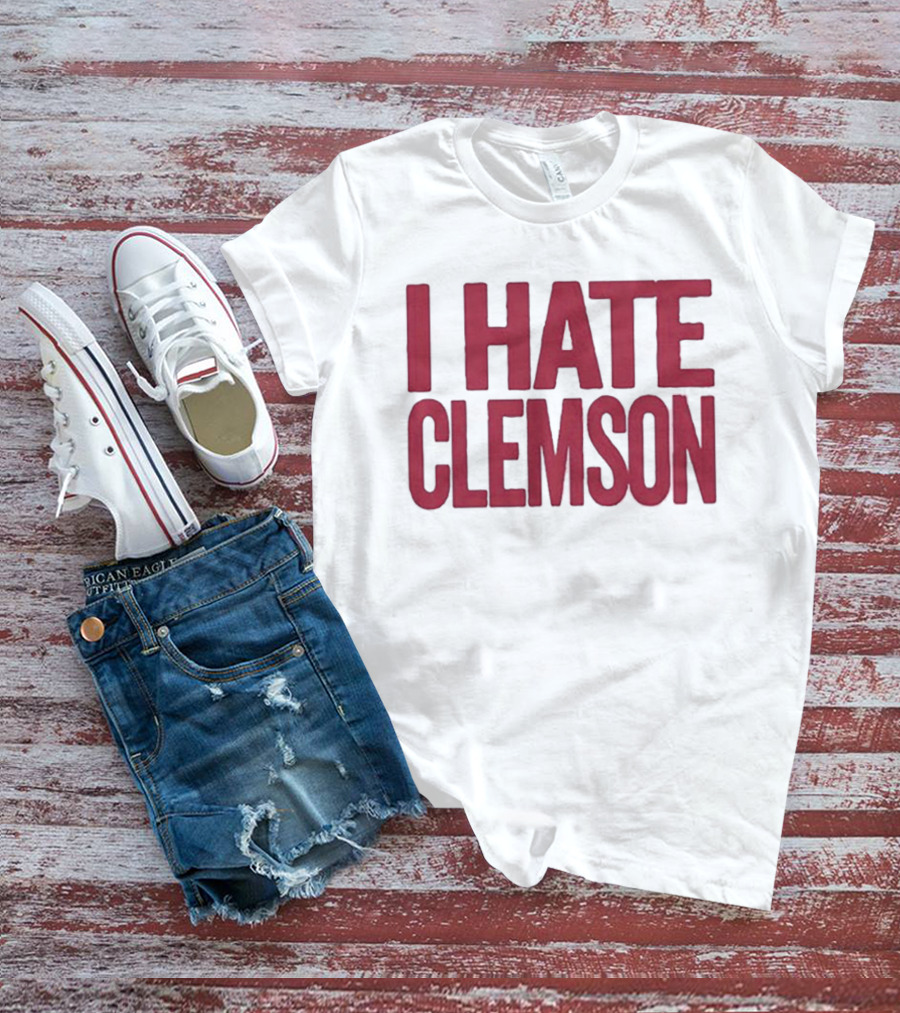 I Hate Clemson T-Shirt