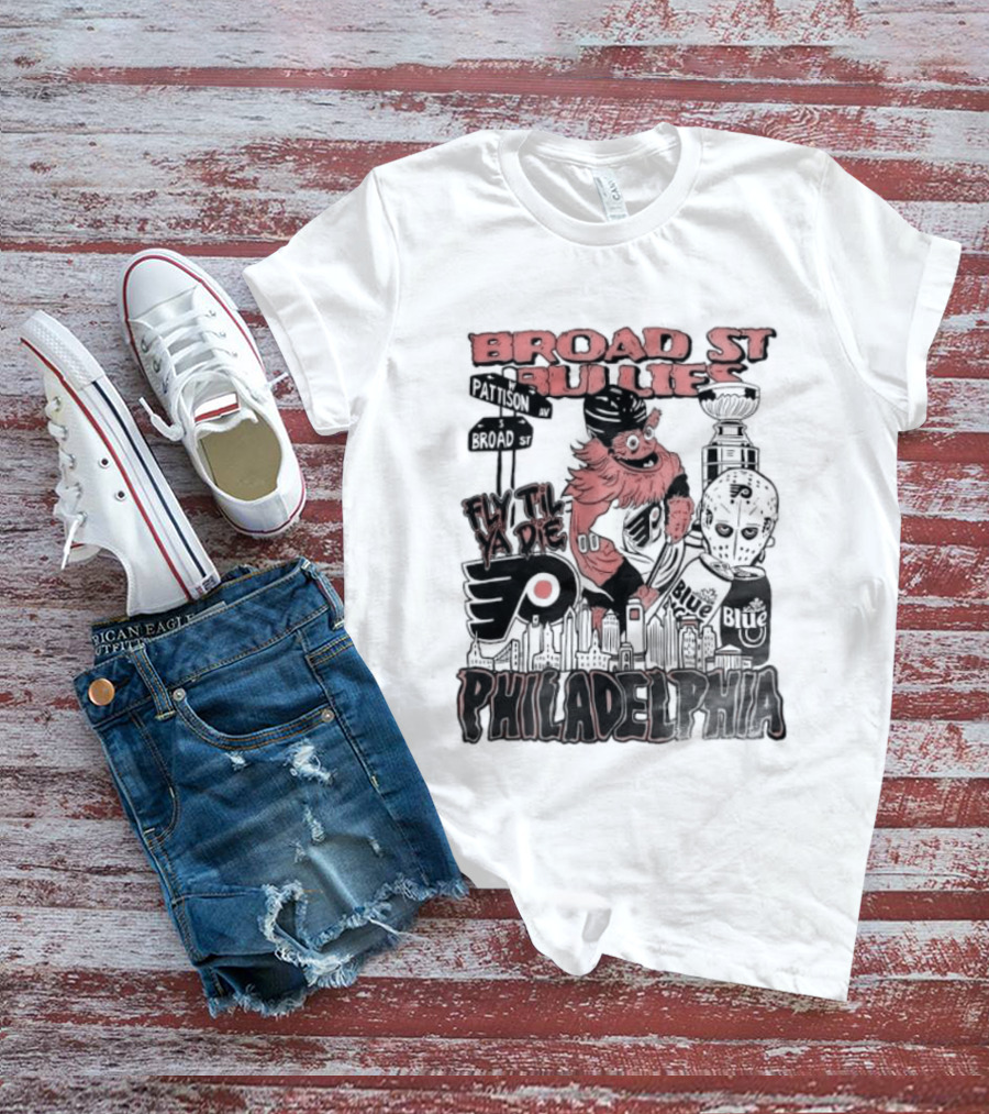 Broad St Bullies Fly Til Ya Die Philadelphia Flyers Gritty T-Shirt