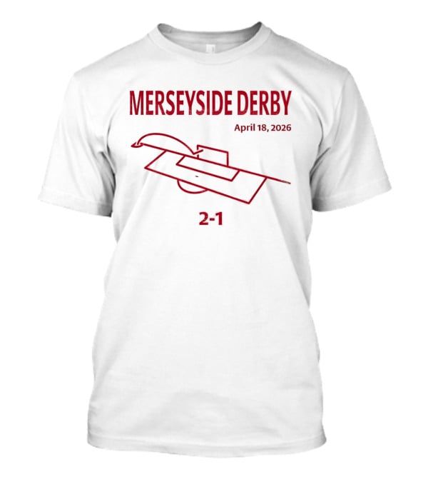 Merseyside Derby April 18 2026 2 1 T-Shirt