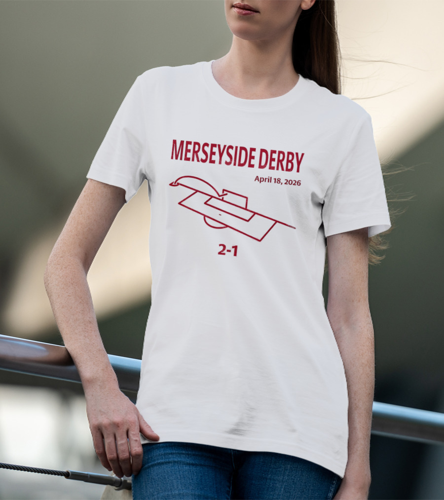 Merseyside Derby April 18 2026 2 1 T-Shirt