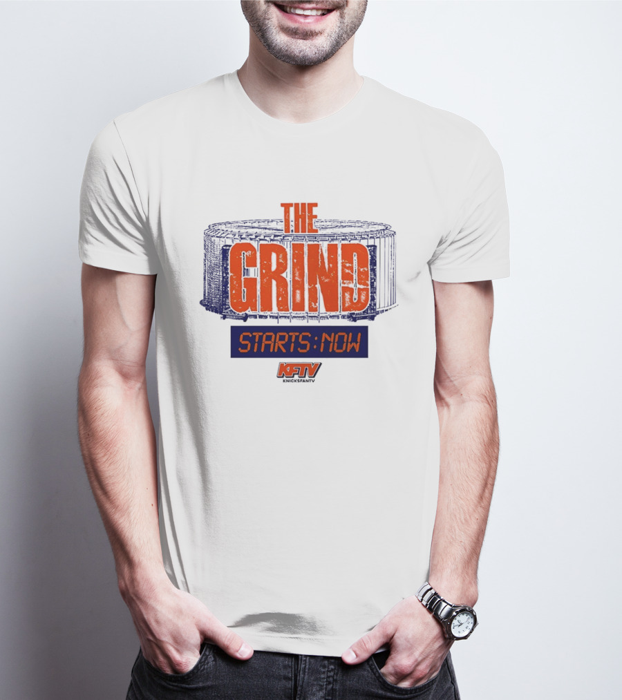 The Grind Starts Now KFTV Knicks Fan TV T-Shirt