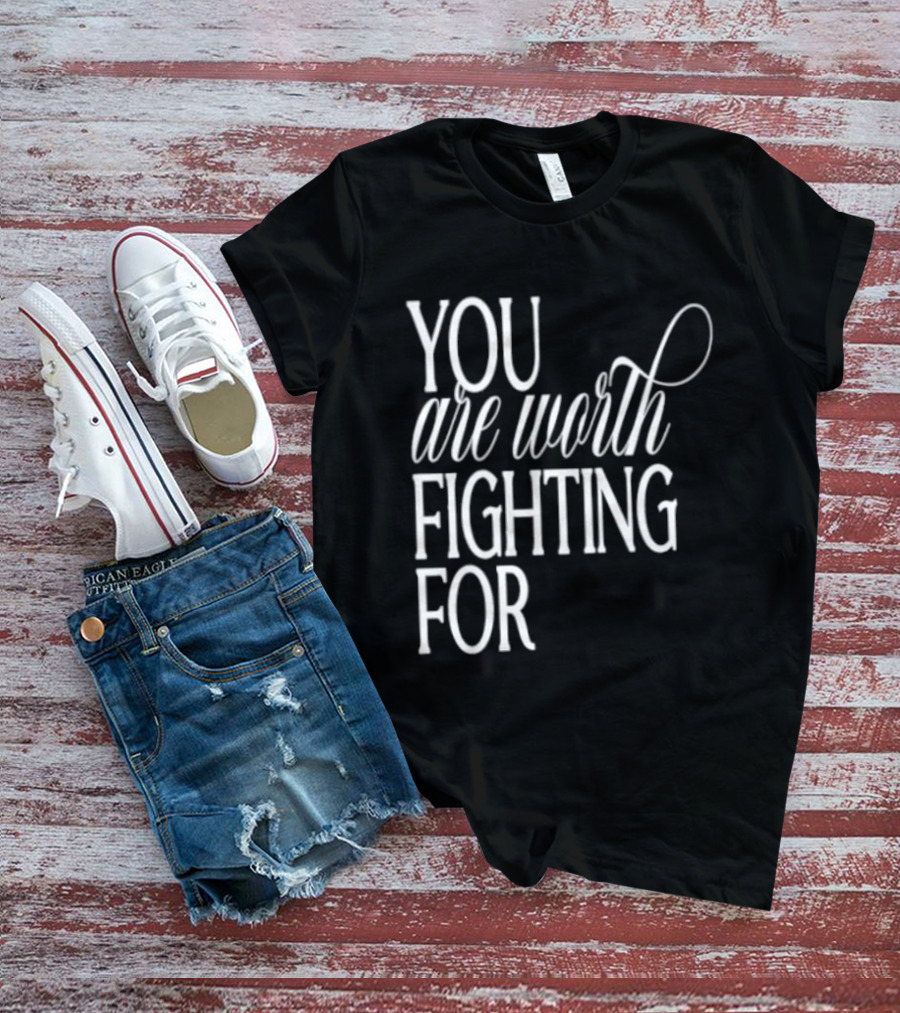 2026 Indianapolis Colts You Are Worth Fighting For Bold Motivational Mantra T-Shirt