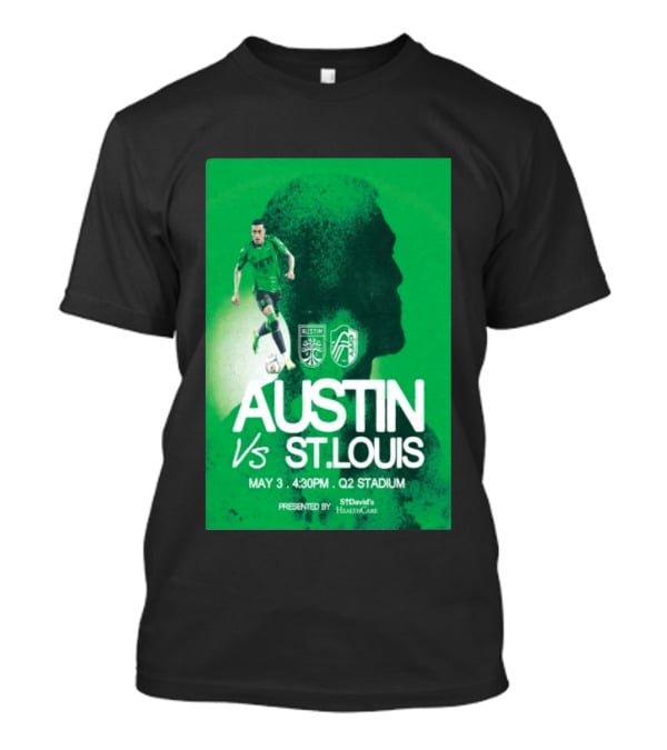 Austin FC Vs St. Louis May 3 4:30 PM Q2 Stadium St. David's HealthCare T-Shirt