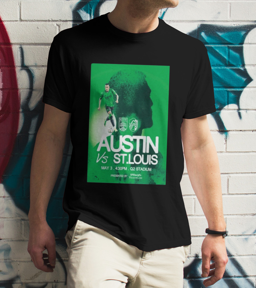 Austin FC Vs St. Louis May 3 4:30 PM Q2 Stadium St. David's HealthCare T-Shirt