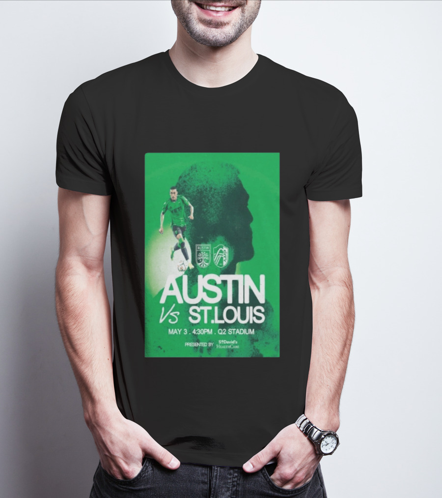 Austin FC Vs St. Louis May 3 4:30 PM Q2 Stadium St. David's HealthCare T-Shirt