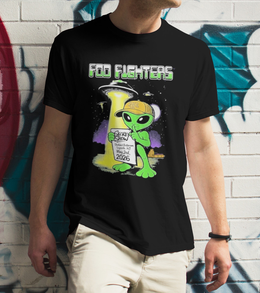 Foo Fighters Sayreville 2026 Secret Show Starland Ballroom May 2 The Alien Do Not Go Out To The Glitter T-Shirt