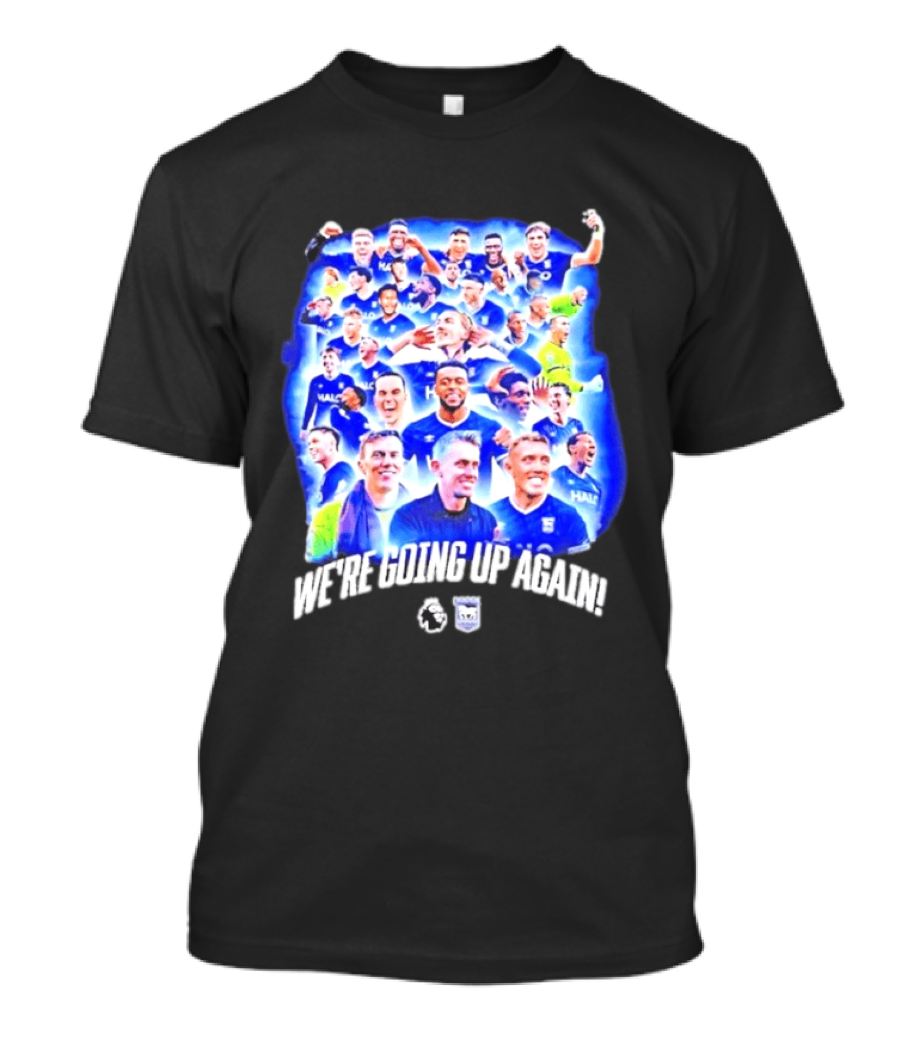 Ipswich Town FC We're Going Up Again Premier League Celebration T-Shirt