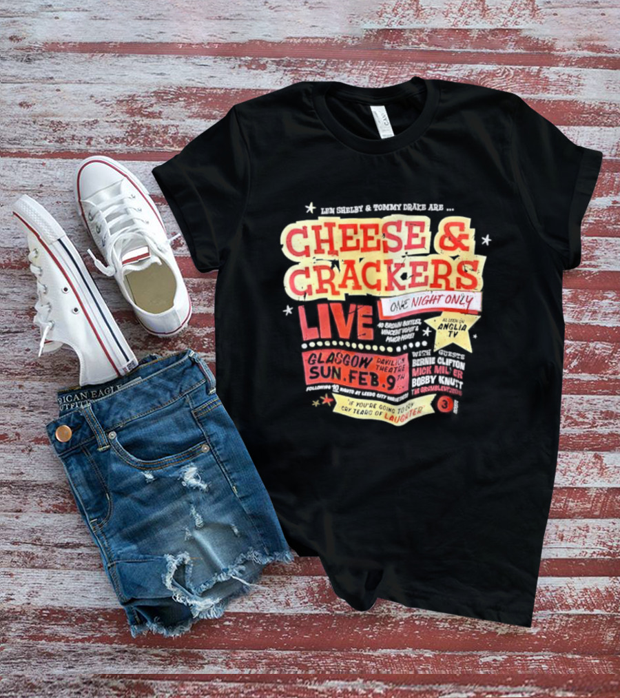 Len Shelby Tommy Drake Cheese Crackers Live One Night Only Laughter T-Shirt