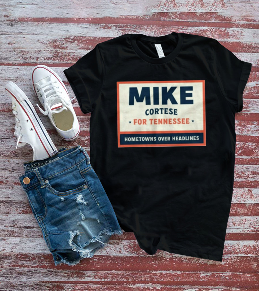 Mike Cortese For Tennessee Hometowns Over Headlines T-Shirt