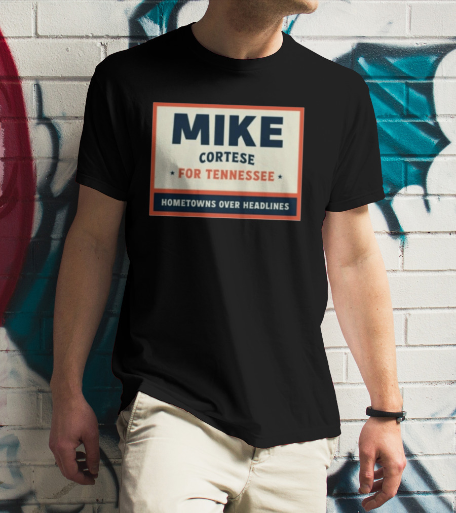 Mike Cortese For Tennessee Hometowns Over Headlines T-Shirt