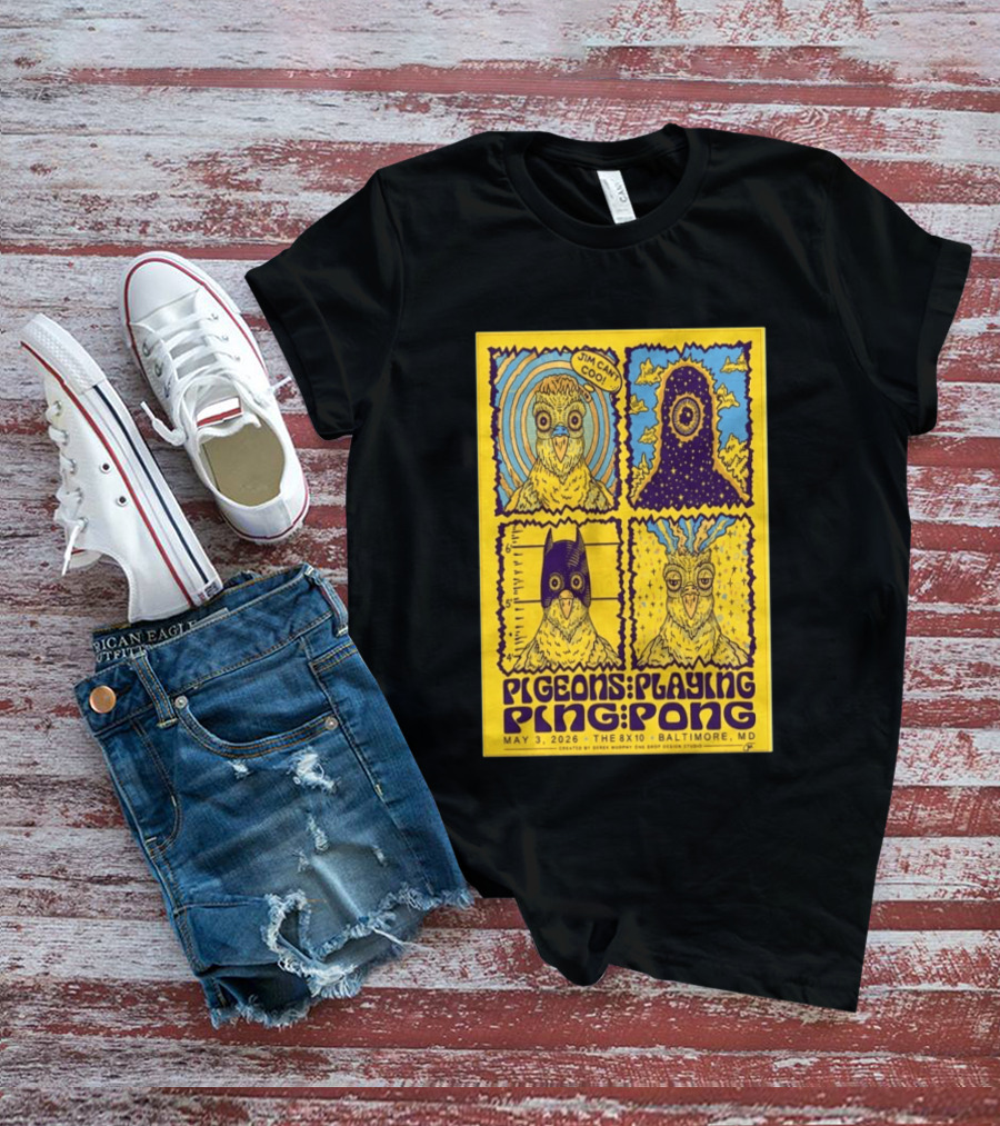 Pigeons Playing Ping Pong May 3 2026 Baltimore MD Jim Can Coo Created By Derek Murphy One Drop Design Studio T-Shirt