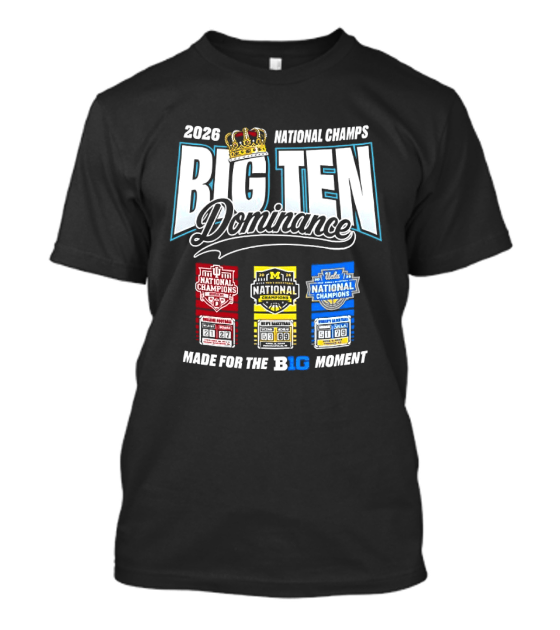 2026 National Champs Big Ten Dominance Made For The Big Moment T-Shirt