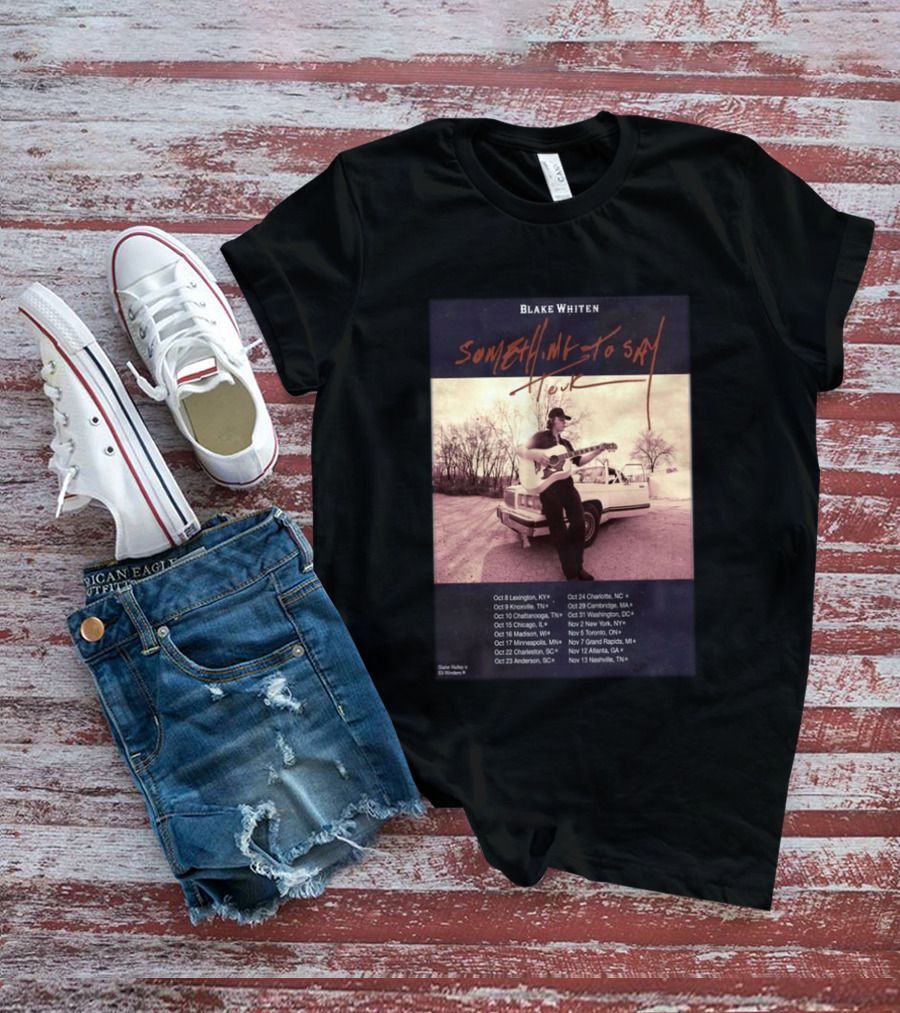 Blake Whiten Something To Say Tour 2026 With October Concert Dates And Vintage Car Photography T-Shirt