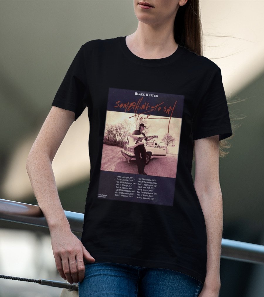 Blake Whiten Something To Say Tour 2026 With October Concert Dates And Vintage Car Photography T-Shirt