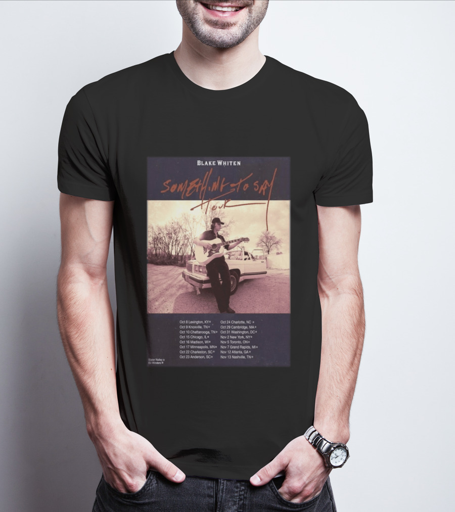 Blake Whiten Something To Say Tour 2026 With October Concert Dates And Vintage Car Photography T-Shirt