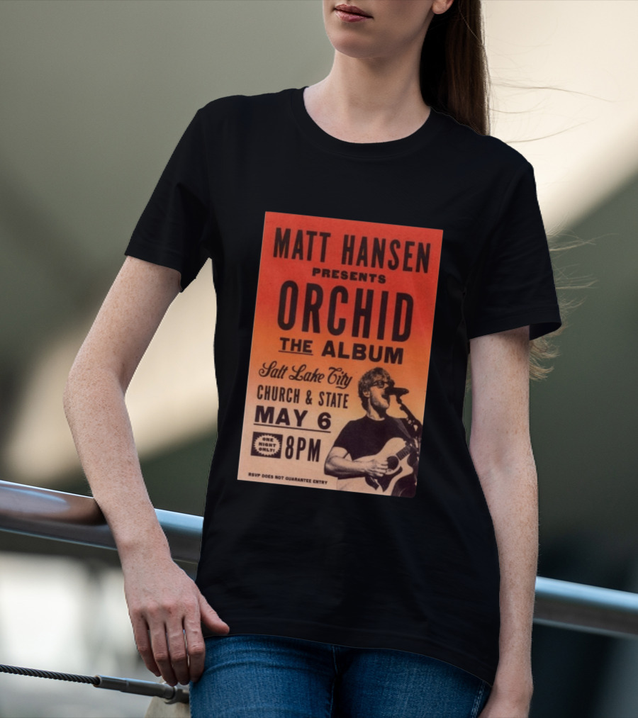 Matt Hansen Presents Orchid The Album Salt Lake City Church And State May 6 8PM T-Shirt
