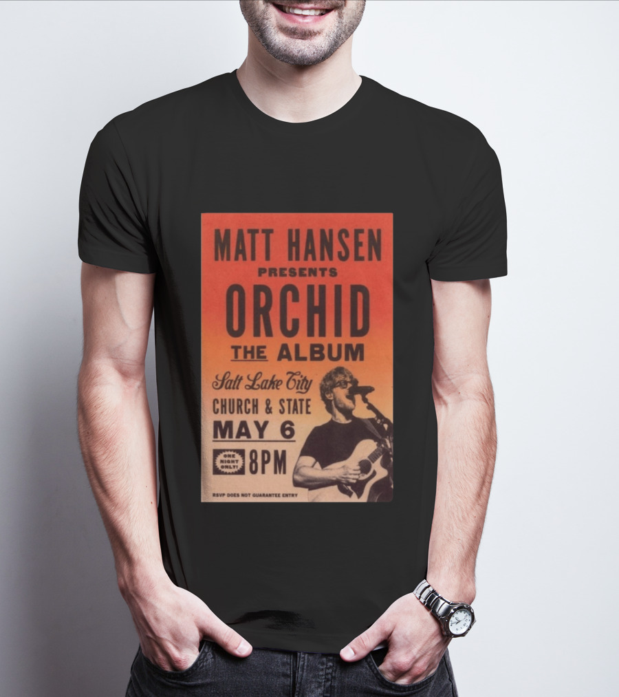 Matt Hansen Presents Orchid The Album Salt Lake City Church And State May 6 8PM T-Shirt