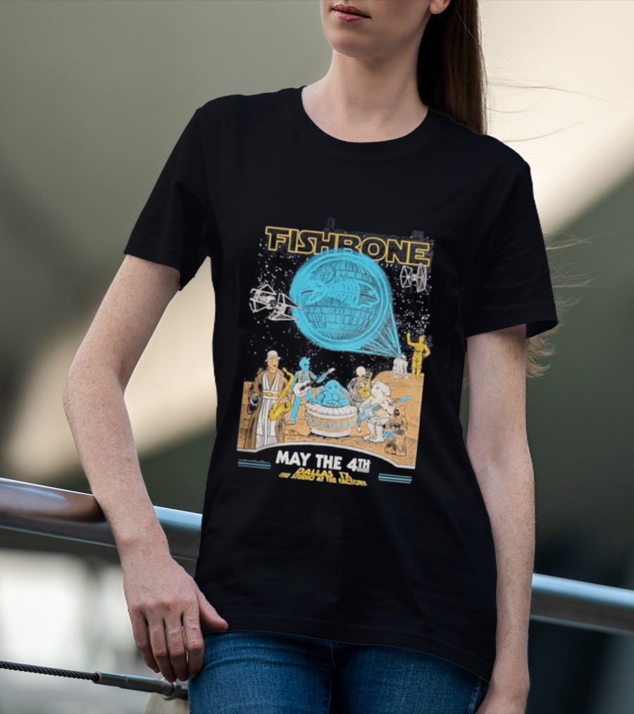 Fishbone Star Wars Day Dallas Texas 2026 Gig May The 4th Be With You At The Studio At The Factory T-Shirt