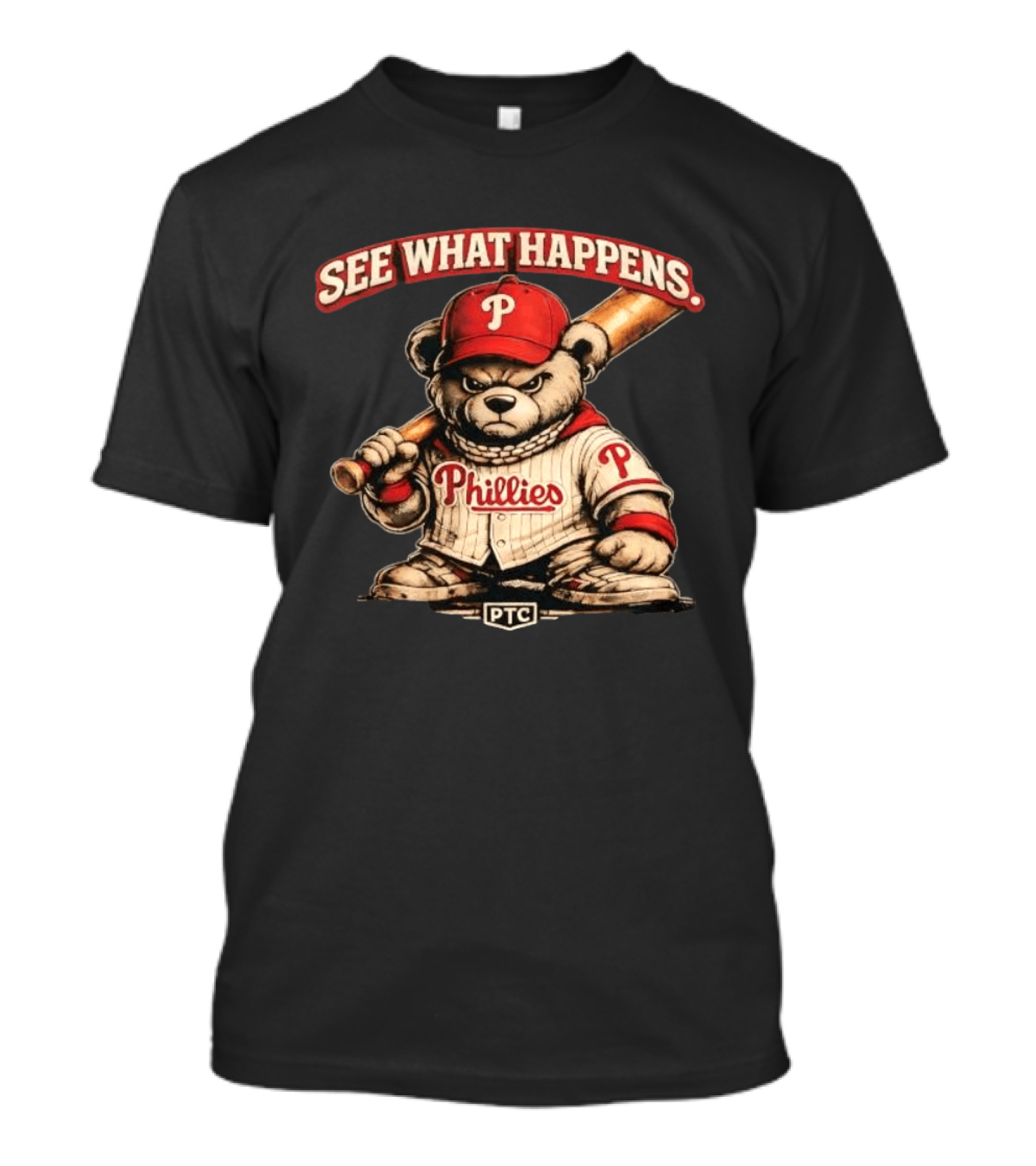 Phillies Bear See What Happens PTC Baseball T-Shirt