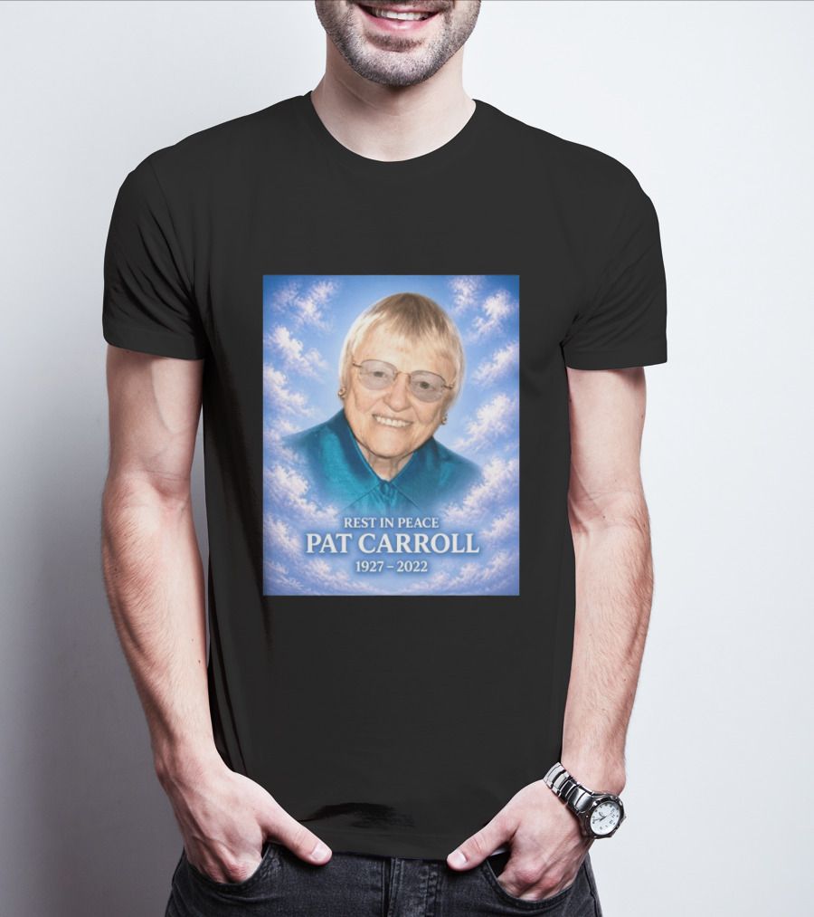 Rest In Peace Pat Carroll 1927 2022 Memorial T-Shirt