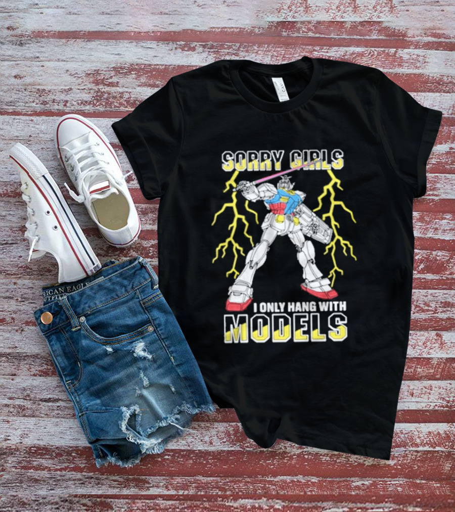 Sorry Girls I Only Hang With Models Robot Display With Lightning T-Shirt