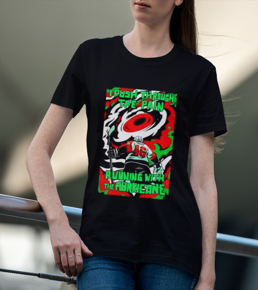 I Push Through The Pain Running With The Hurricane 46 T-Shirt