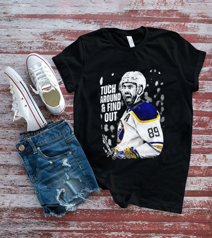 Tuch Around And Find Out Alex Tuch Buffalo Sabres Hockey Player T-Shirt