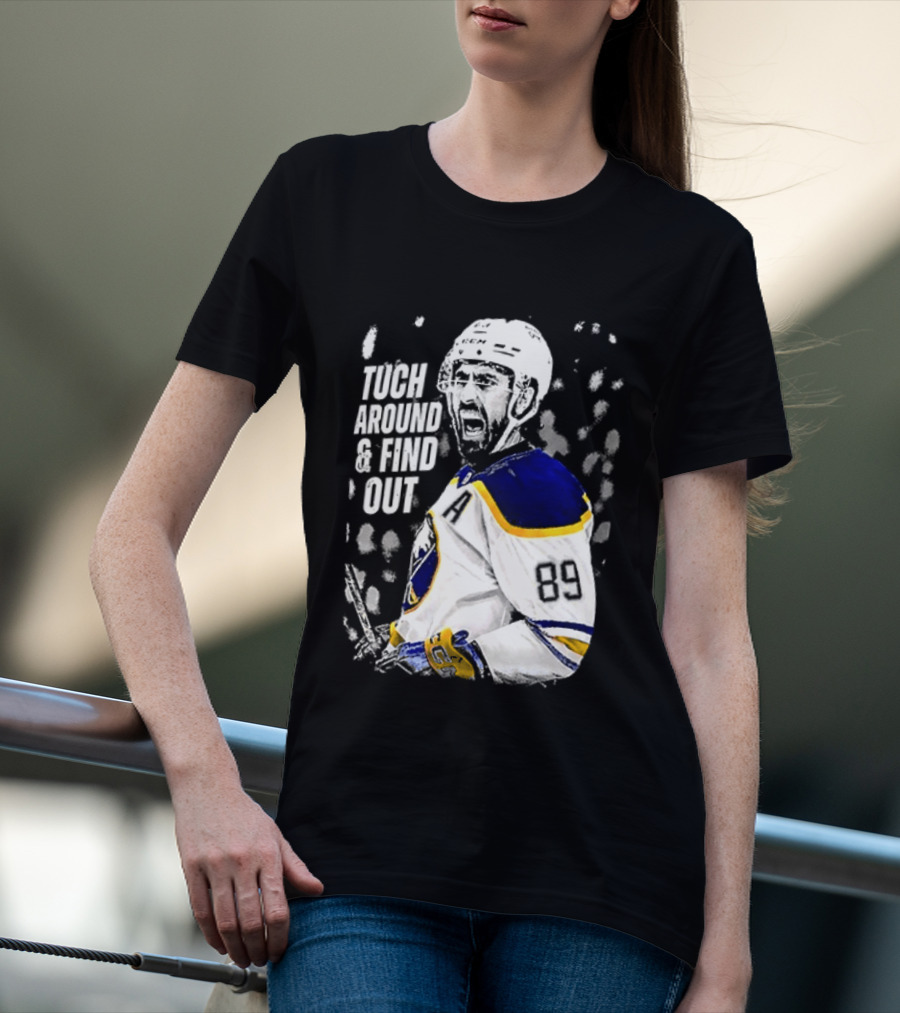 Tuch Around And Find Out Alex Tuch Buffalo Sabres Hockey Player T-Shirt