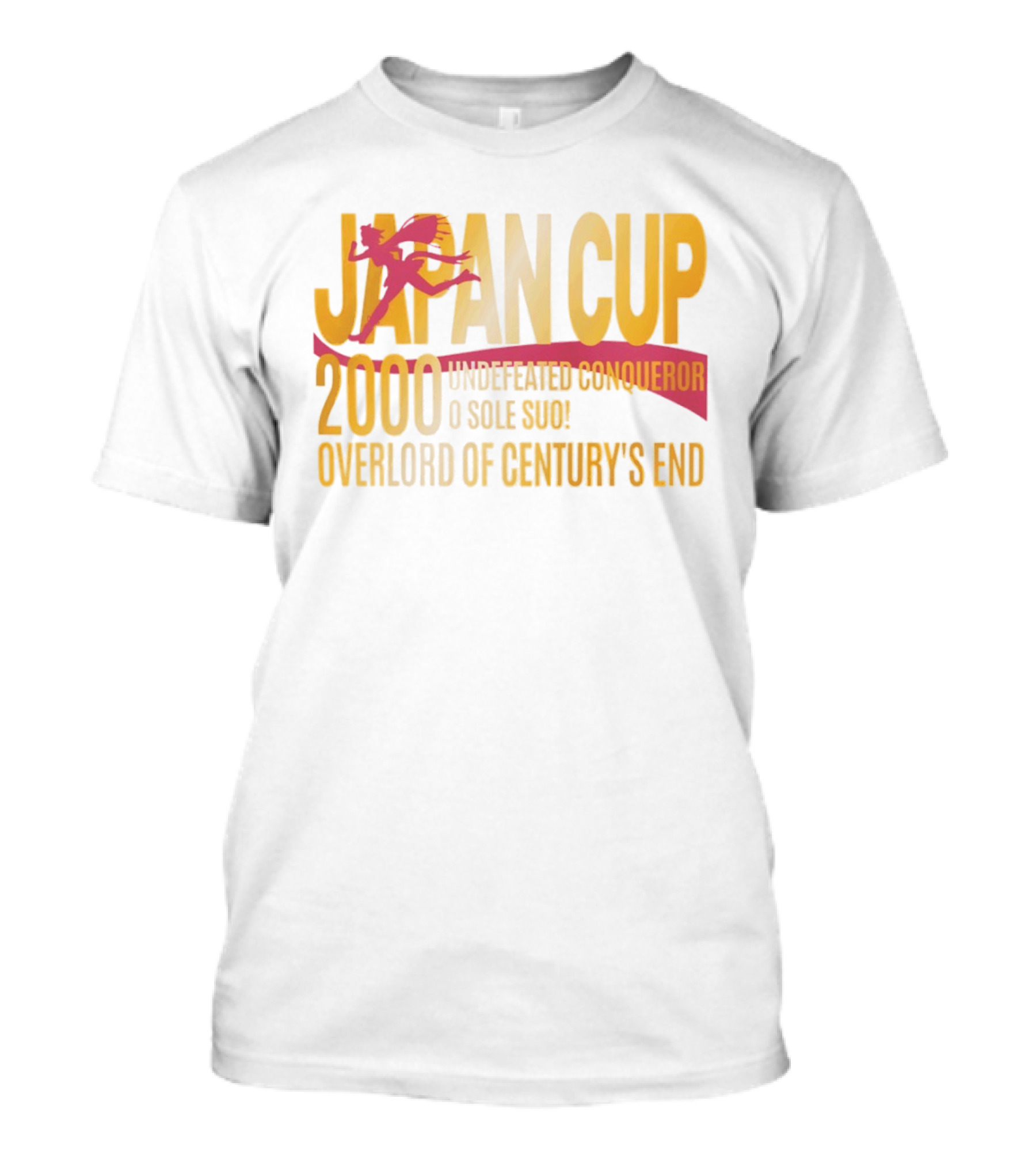 Japan Cup 2000 Undefeated Conqueror O Sole Suo Overlord Of Century's End T-Shirt
