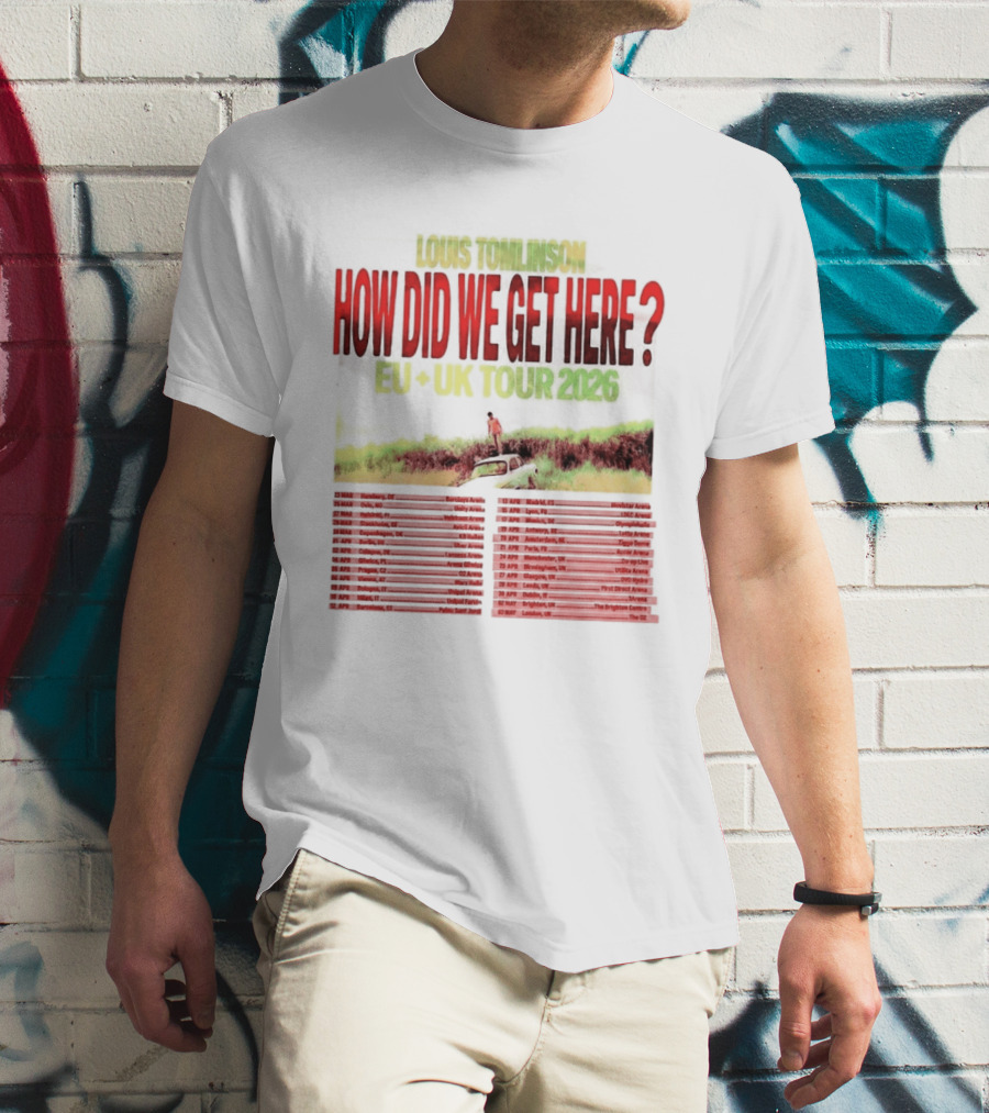Louis Tomlinson How Did We Get Here EU UK Tour 2026 Dates T-Shirt