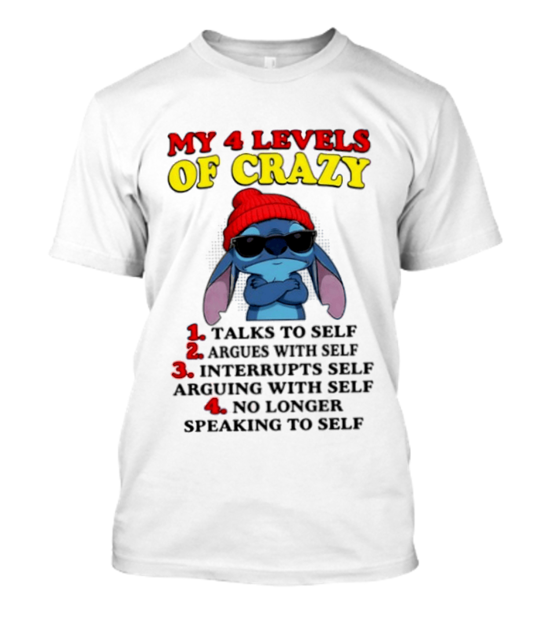 My 4 Levels Of Crazy Talks To Self Argues Interrupts No Longer Speaking T-Shirt