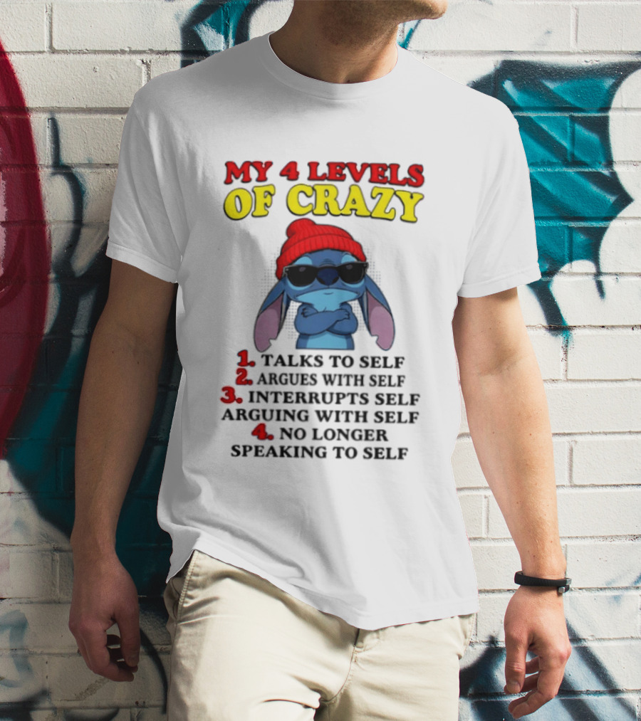 My 4 Levels Of Crazy Talks To Self Argues Interrupts No Longer Speaking T-Shirt