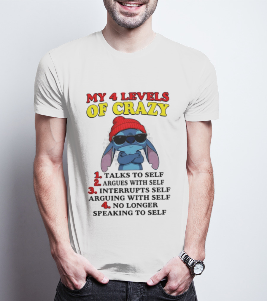 My 4 Levels Of Crazy Talks To Self Argues Interrupts No Longer Speaking T-Shirt