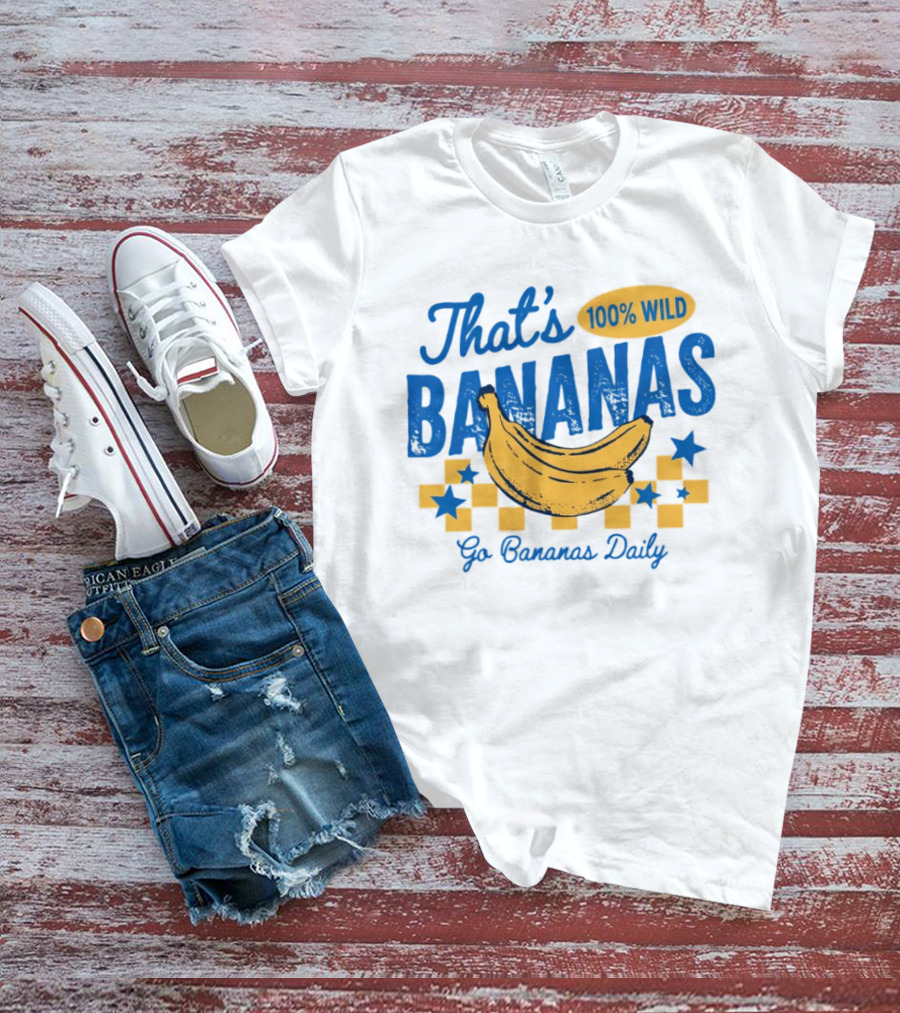That's Bananas 100% Wild Go Bananas Daily T-Shirt