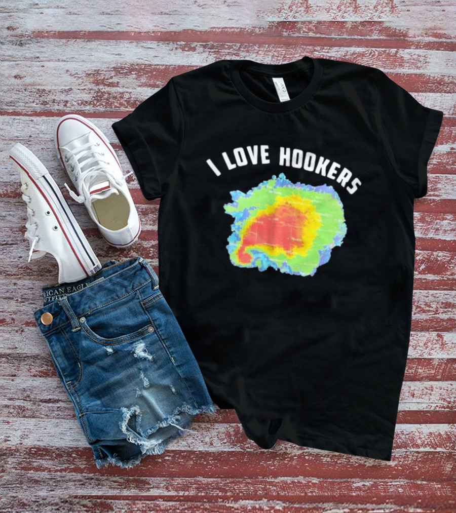 I Love Hookers Weather Radar Humor T-Shirt
