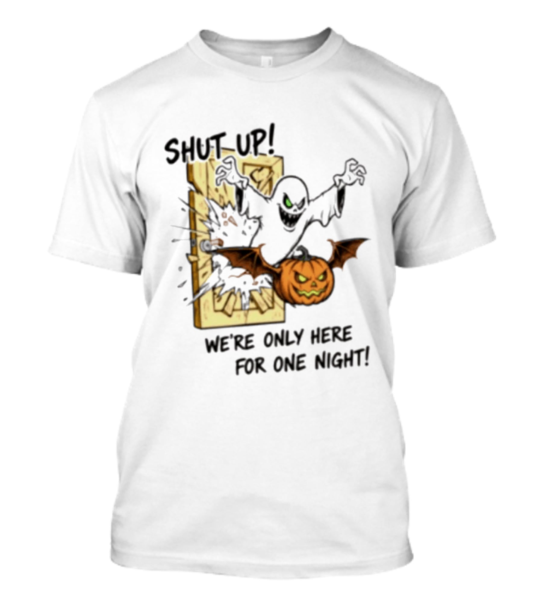 Shut Up Ghost Pumpkin Burst We're Only Here For One Night T-Shirt