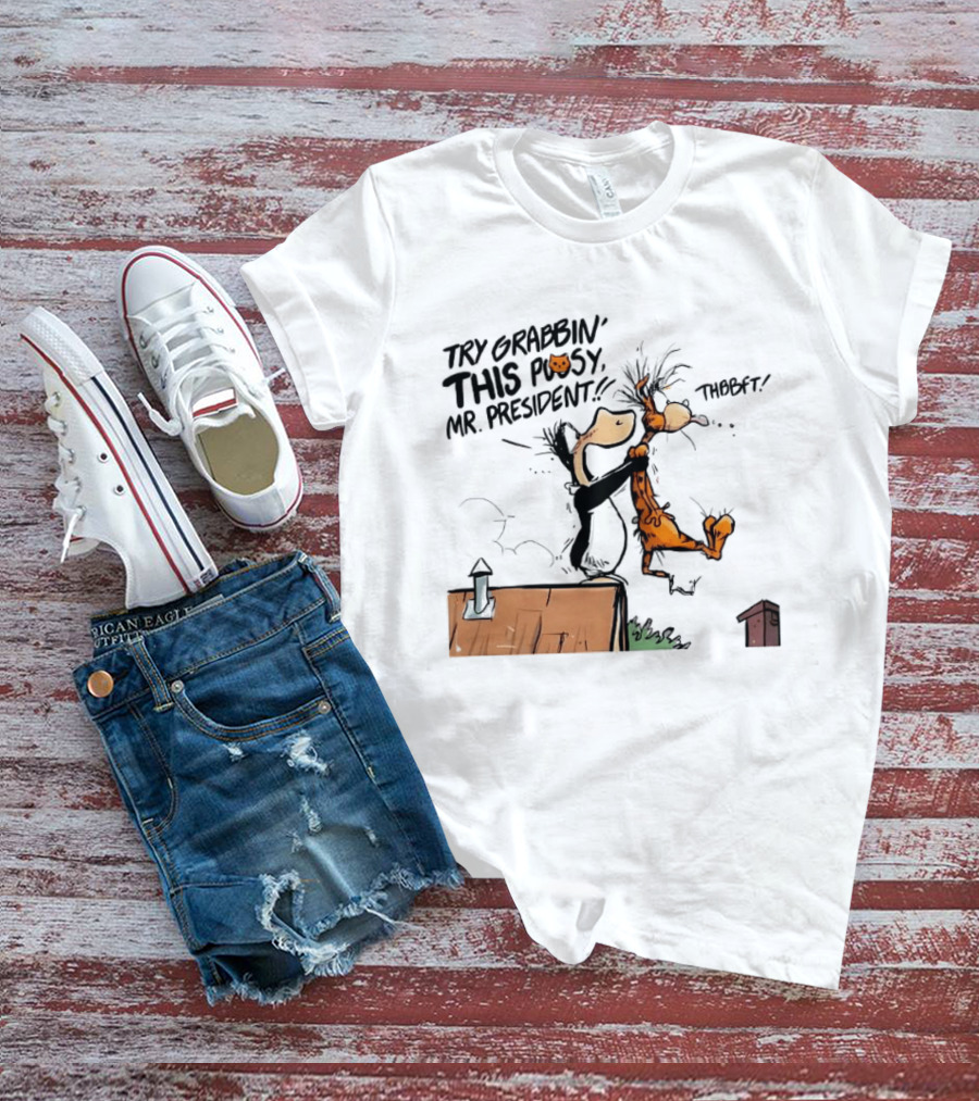 Try Grabbin This Pusy Mr President Comic Style Humor With Cartoon Characters T-Shirt