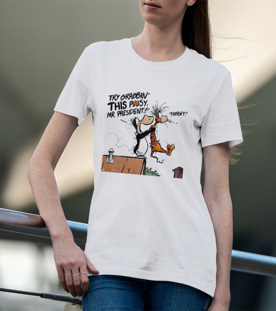 Try Grabbin This Pusy Mr President Comic Style Humor With Cartoon Characters T-Shirt