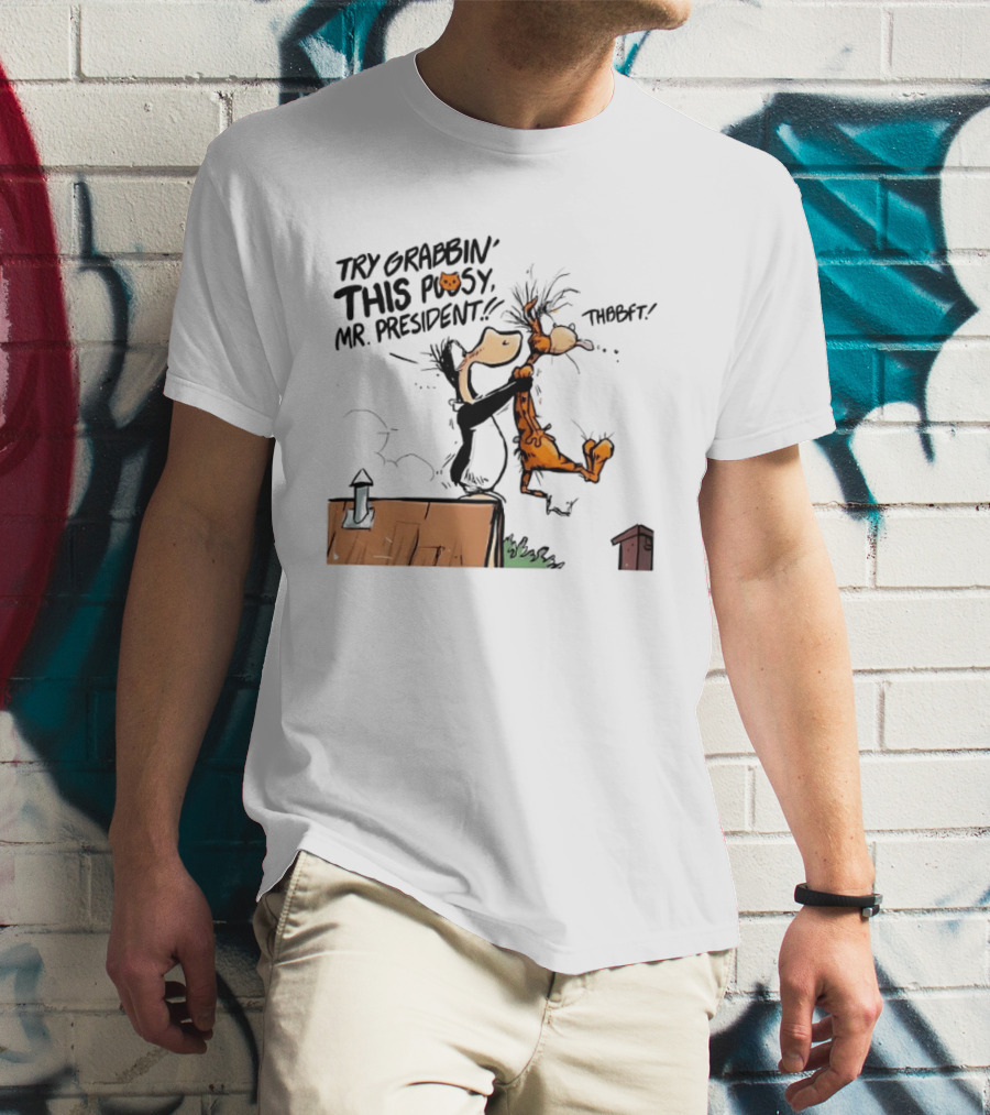 Try Grabbin This Pusy Mr President Comic Style Humor With Cartoon Characters T-Shirt