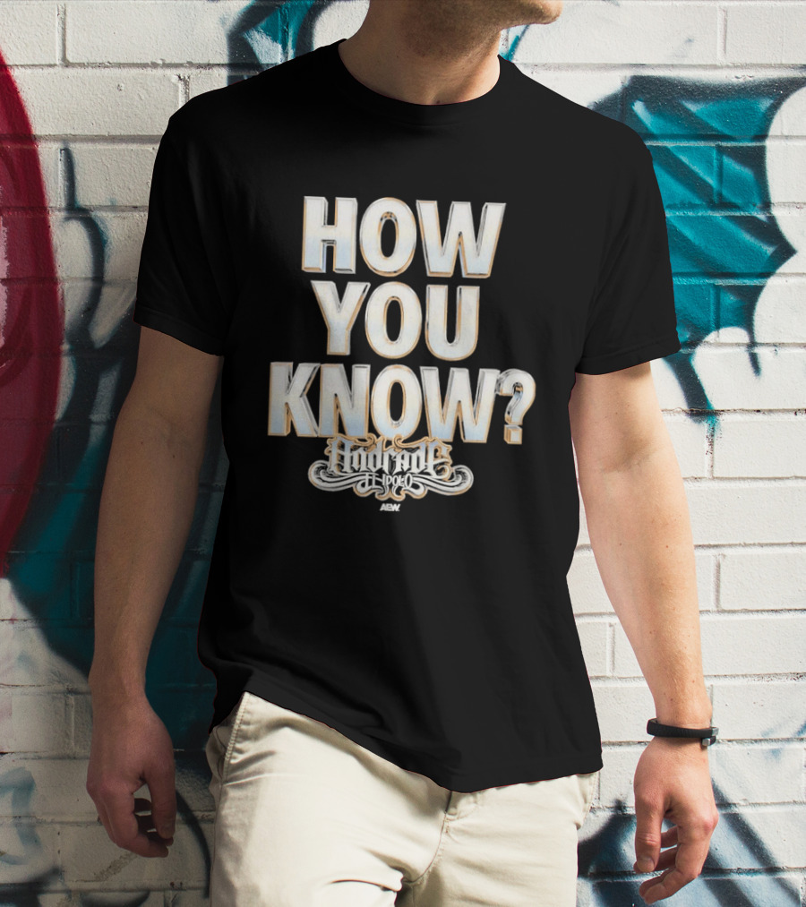 How You Know Andrade El Idolo T-Shirt