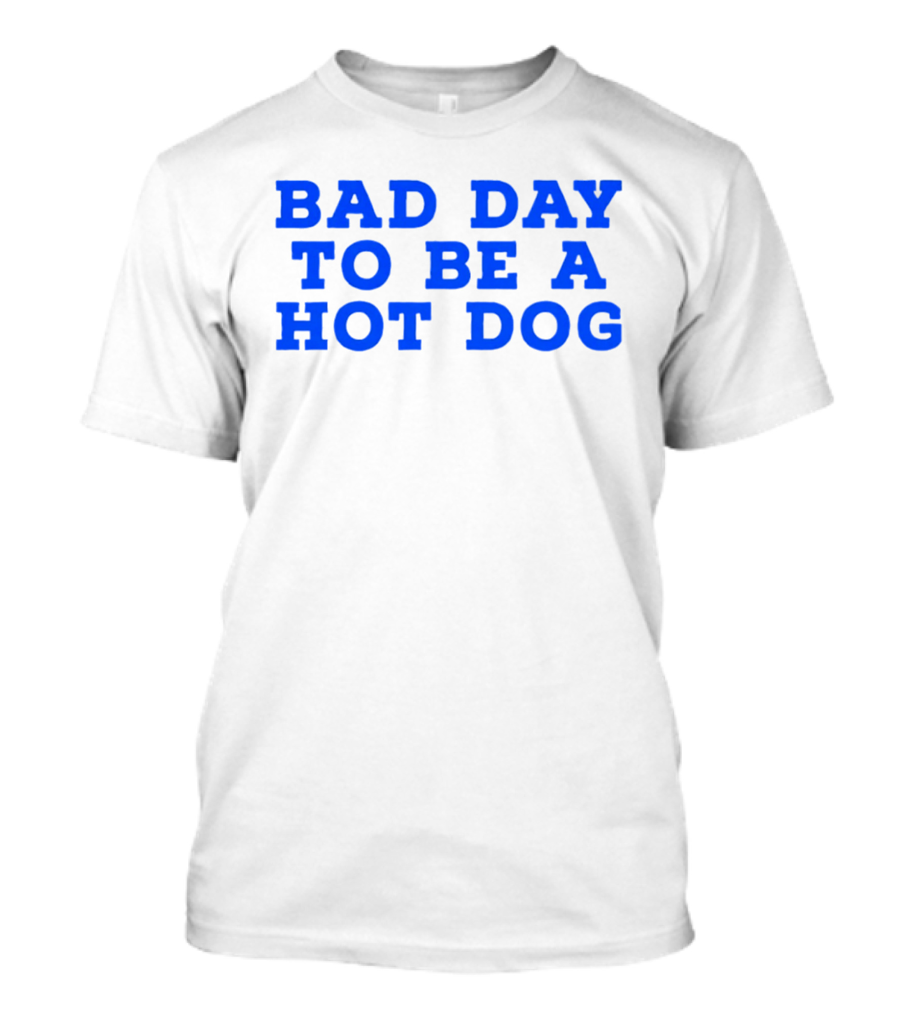 Bad Day To Be A Hot Dog T-Shirt
