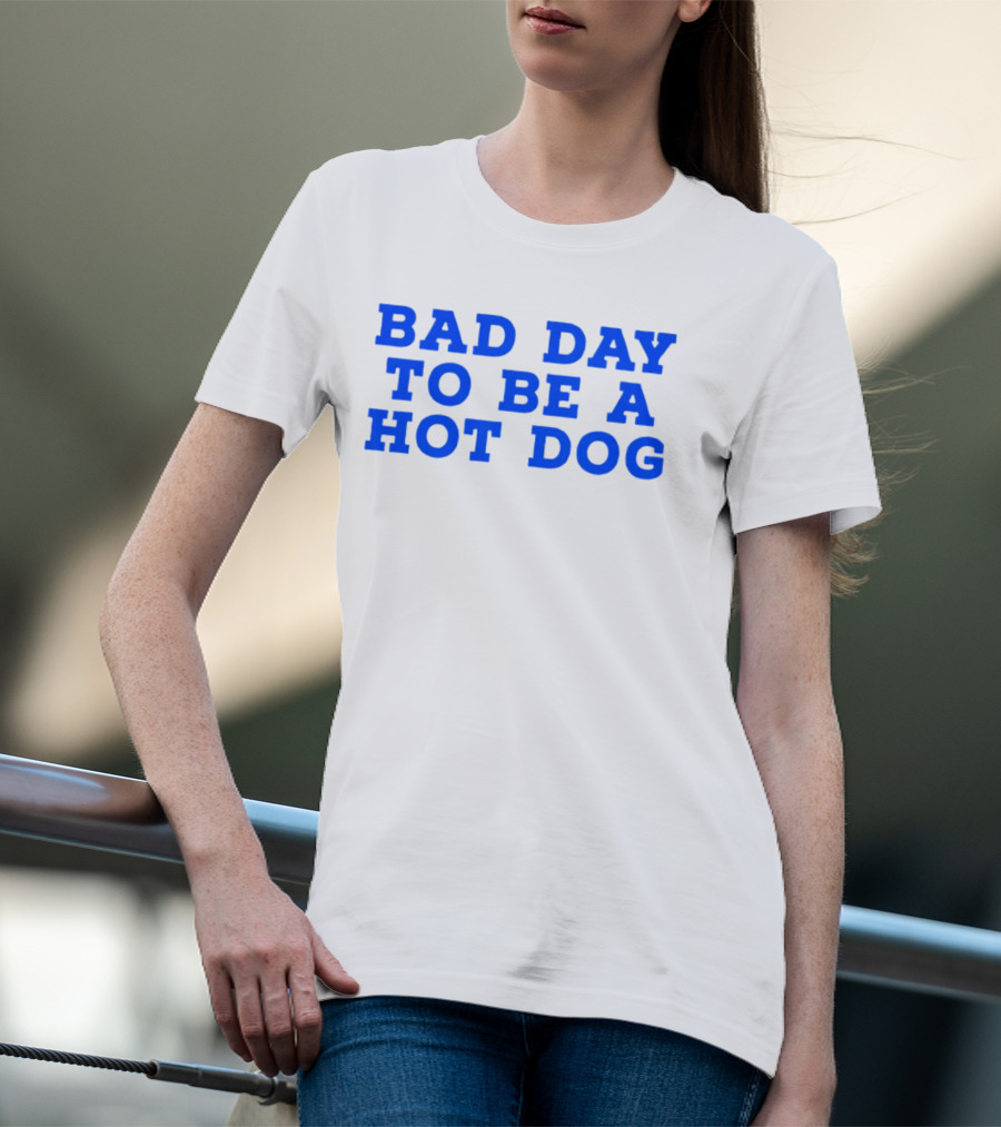 Bad Day To Be A Hot Dog T-Shirt